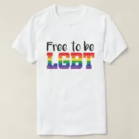 Pride Free To Be LGBT T-Shirt