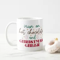 I Run On Hot Chocolate - Christmas Coffee Mug