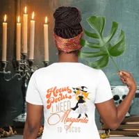 Witch Hocus Pocus Margarita To Focus Halloween T-Shirt