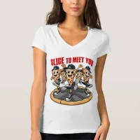 Slice To Meet You Funny Pizza T-Shirt