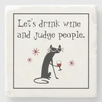 Drink Wine Judge People Funny Quote with Black Cat Stone Coaster