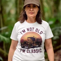 Timeless Elegance Tee: I'm Not Old, I'm Classic T-Shirt