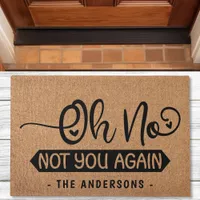 Oh No Not You Again Funny Faux Burlap Doormat