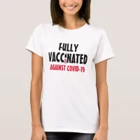 Fully Vaccinated against Covid-19 T-Shirt