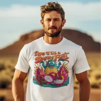 Taste the Dragon Fruit Adventure T-Shirt