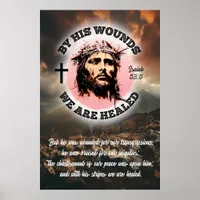 By His Wounds We Are Healed Easter Isaiah 53:5 Poster