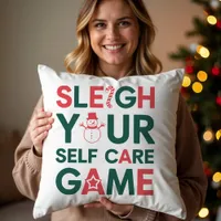 Sleigh Your Self Care Game Holiday  Throw Pillow