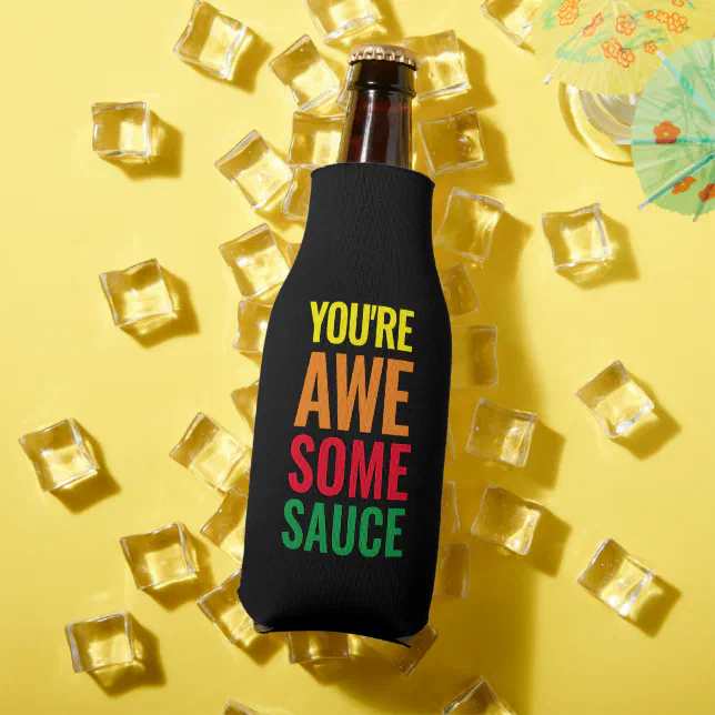 You're Awesomesauce! World Compliment Day Bottle Cooler