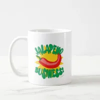 Jalepeno Business Awesome Hot Pepper Humor Coffee Mug