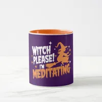  Witch Please I'm Meditating Halloween  Mug