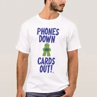 Phones Down Cards Out Boardgamer Art T-Shirt