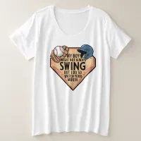 My Boy Might Not Always Swing But I Do So  Plus Size T-Shirt