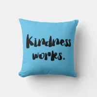 Kindness Works | Be Kind Throw Pillow