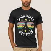 Stylish Sunglasses With Good Vibes High Tides T-Shirt