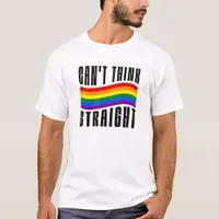 Cant Think Straight T-Shirt