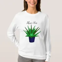 Aloe-Ha Plant Pun  T-Shirt