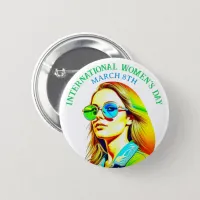 March 8th is International Women's Day Button