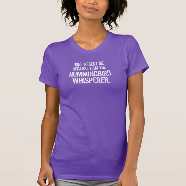 Funny I am the Hummingbird Whisperer T-Shirt