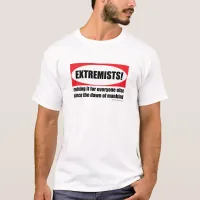 Extreme Views Life Motto with Attitude T-Shirt