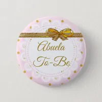 Abuela To Be Baby Shower Pink & Gold Button