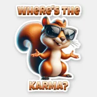Where's the Karma Funny Squirrel in Shades Sticker