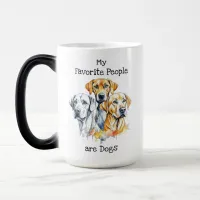 My Favorite People are Dogs Magic Mug