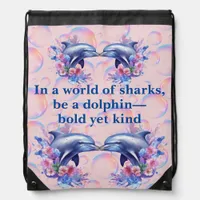 Monogram In a World of Sharks, Be a Dolphin Pink Drawstring Bag