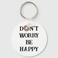 Don't Worry Be Happy Typography Keychain