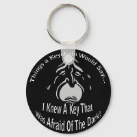 Afraid Of The Dark Keychain