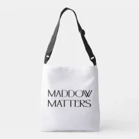 Did You See Rachel Last Night? Maddow Fan Crossbody Bag