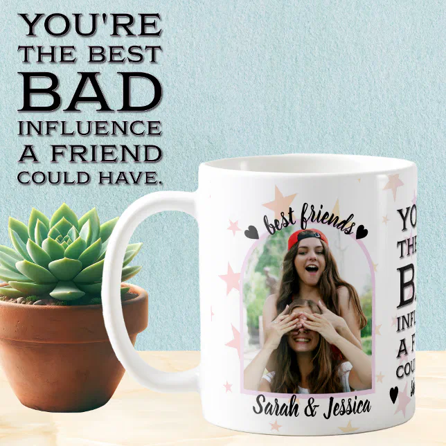 Best Bad Influence Friendship Custom Photo Coffee Mug
