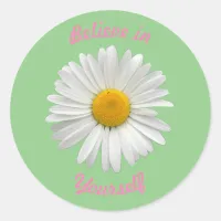  Believe in Yourself – Cheerful White Daisy Classic Round Sticker