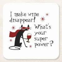 Make Wine Disappear Superpower Quote with Cat Square Paper Coaster
