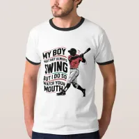 My Boy Might Not Always Swing But I Do So  T-Shirt