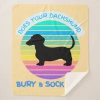 Does Your Dachshund Bury a Sock Too Sunset peach Sherpa Blanket