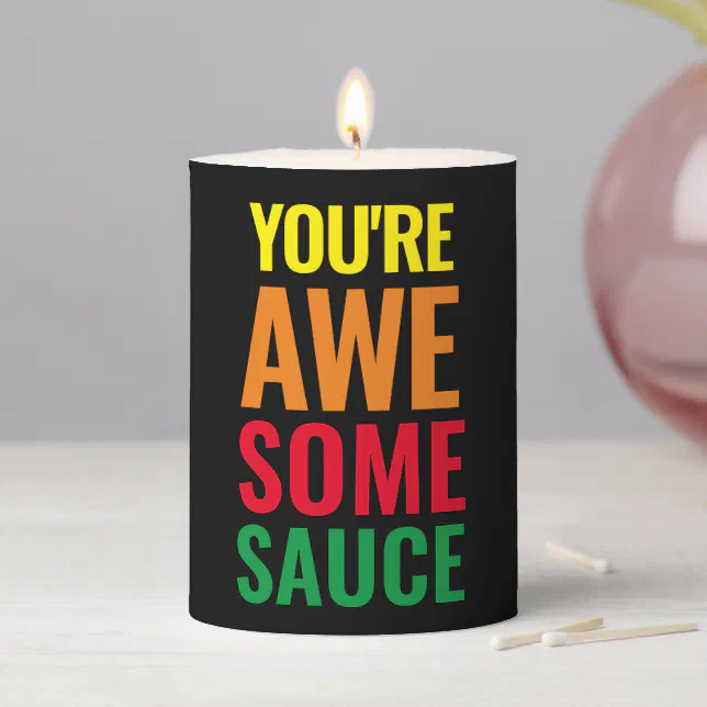 You're Awesomesauce! World Compliment Day Pillar Candle