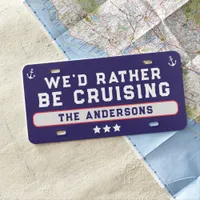 We'd Rather Be Cruising Funny Cruise Ship License Plate