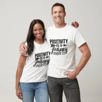 Positivity Is A Journey Enjoy It T-Shirt