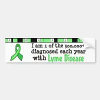 I am 1 of the 300,000 Diagnosed with Lyme Disease Bumper Sticker