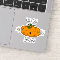Let's Get Smashed | Funny Pumpkin Halloween Humor Sticker