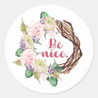 Be Nice Kindness Message Classic Round Sticker