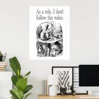As a Rule I Don't Follow the Rules Poster