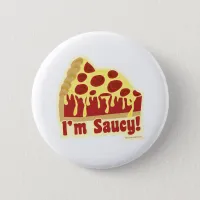 So Saucy Deep Pizza Pinback Button