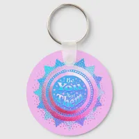 Positive Affirmation Be You Not Them Pink & Blue  Keychain