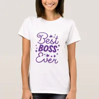 Best Boss Ever - Boss Lady  T-Shirt