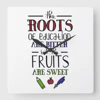 the roots of education are bitter teachers quote square wall clock