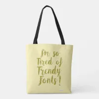 Totally Trendy and Tired Tote Bag