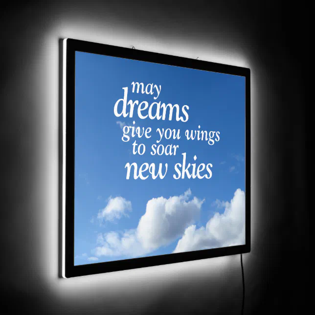 Uplifting May Dreams Give You Wings to Soar ... LED Sign