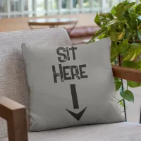 Men's gift simple style Sit here statement man  Throw Pillow