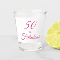 Hot Pink 50 is Fabulous  Shot Glass